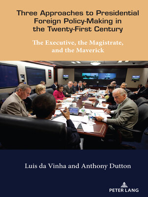 cover image of Three Approaches to Presidential Foreign Policy-Making in the Twenty-First Century